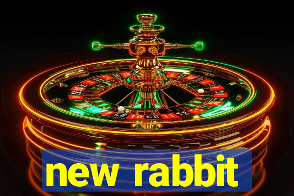 new rabbit